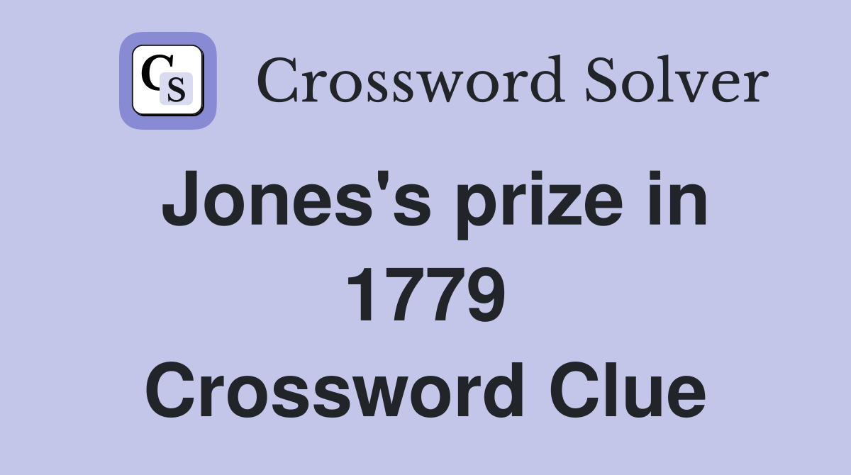 Jones's prize in 1779 Crossword Clue
