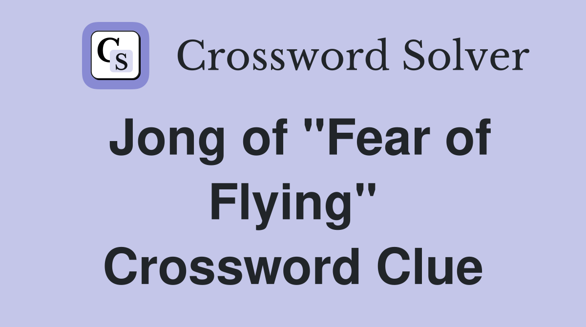 Jong of "Fear of Flying" Crossword Clue