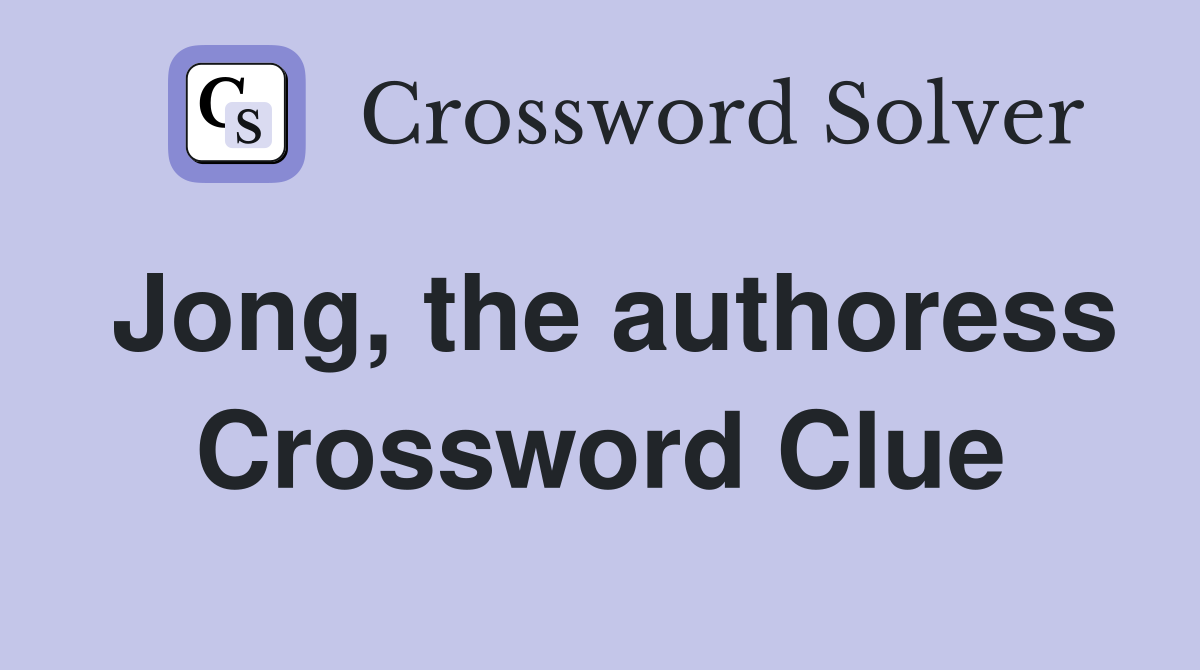 Jong, the authoress Crossword Clue