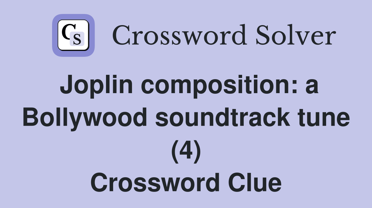 Joplin composition: a Bollywood soundtrack tune (4) Crossword Clue