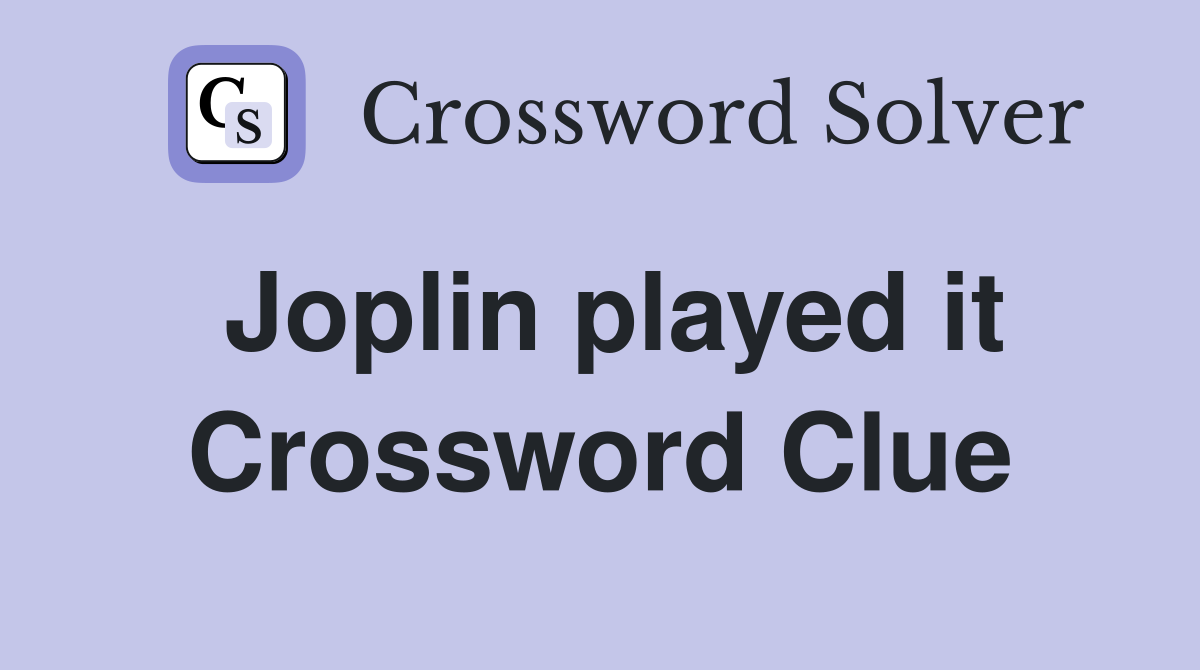 Joplin played it Crossword Clue