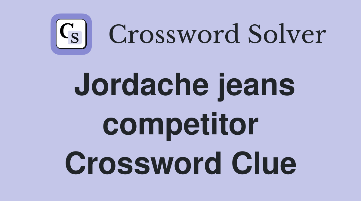 Jordache jeans competitor Crossword Clue