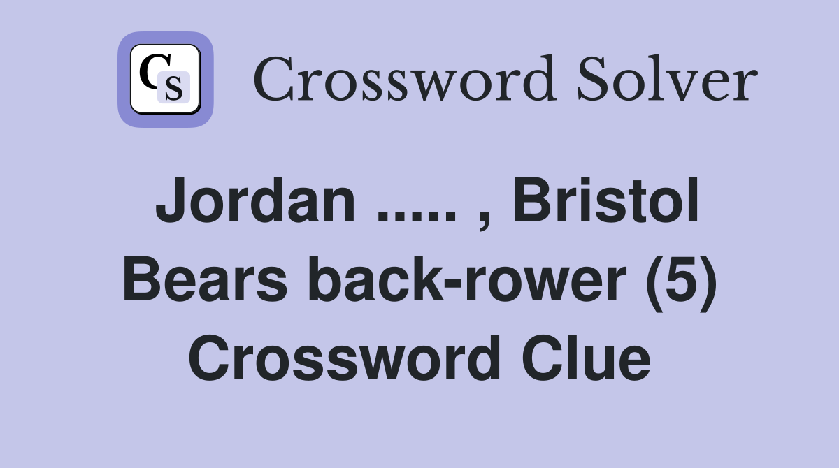 Jordan ..... , Bristol Bears back-rower (5) Crossword Clue