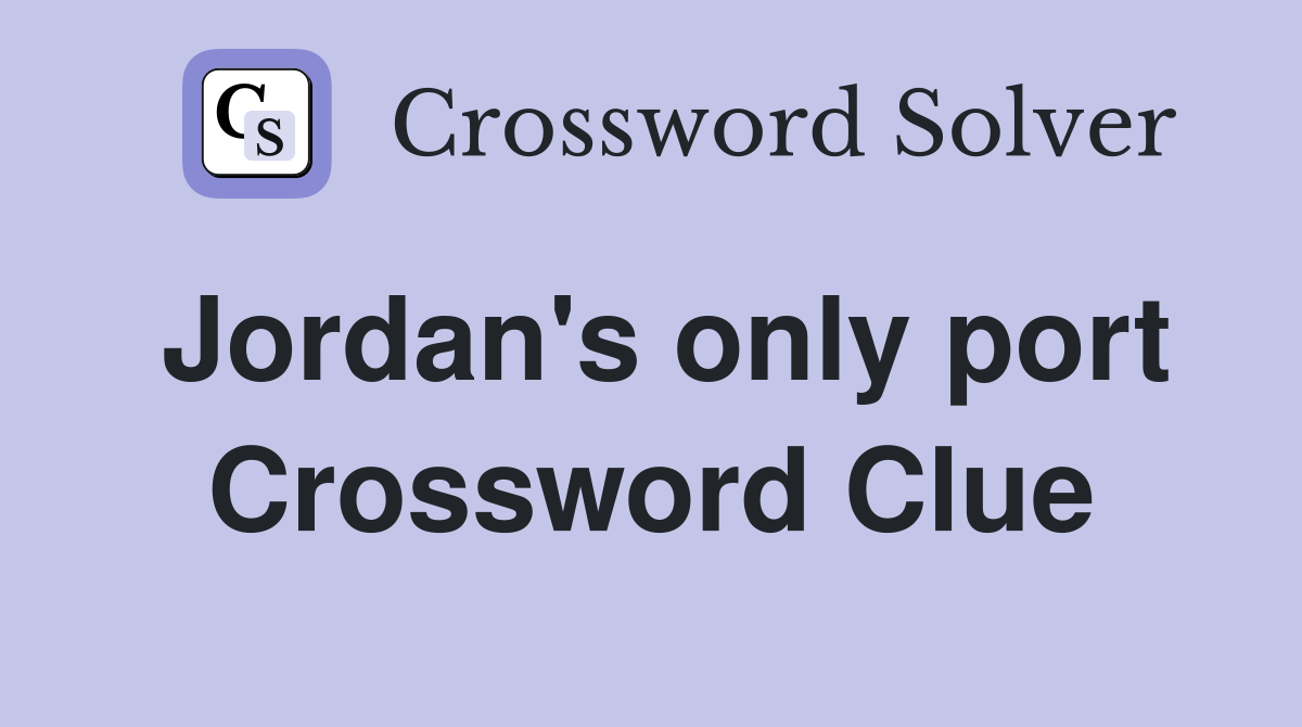 Jordan's only port Crossword Clue