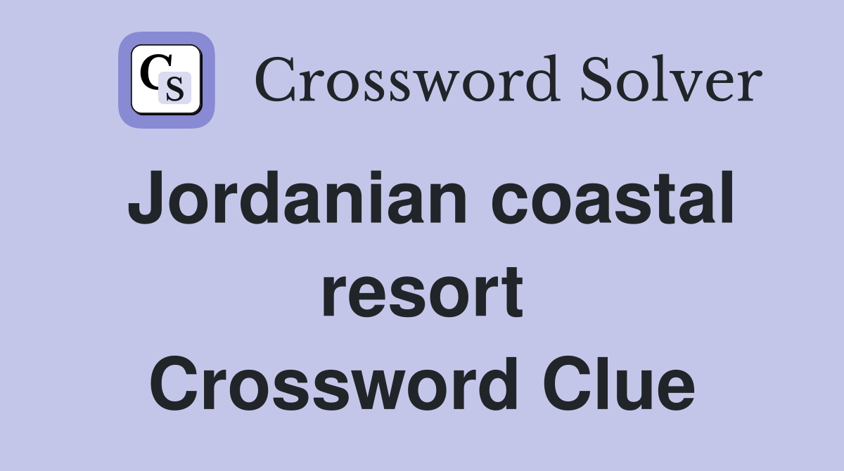 Jordanian coastal resort Crossword Clue
