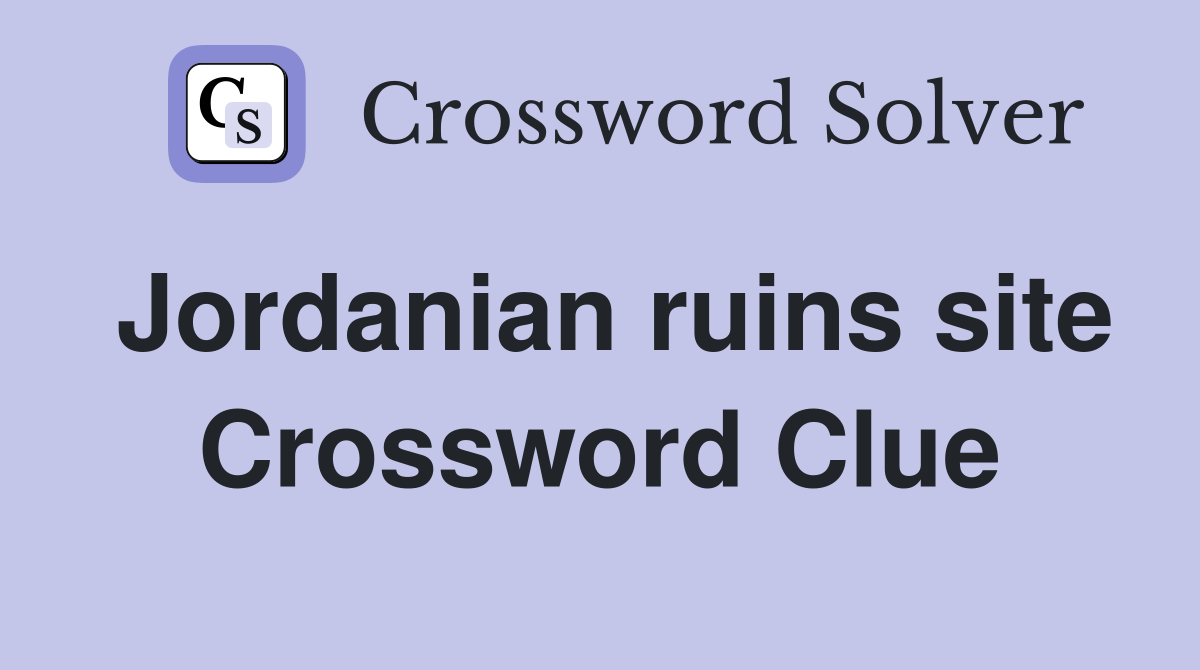 Jordanian ruins site Crossword Clue