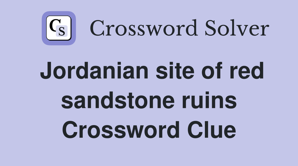 Jordanian site of red sandstone ruins Crossword Clue