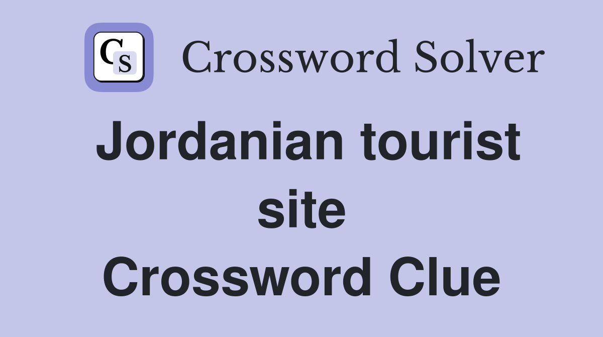 Jordanian tourist site Crossword Clue