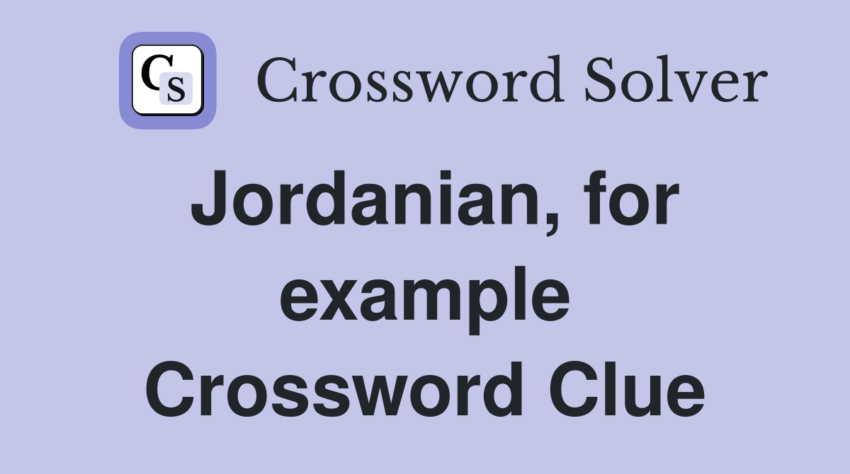 Jordanian, for example Crossword Clue