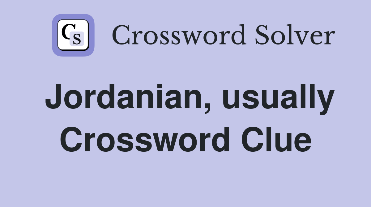 Jordanian, usually Crossword Clue