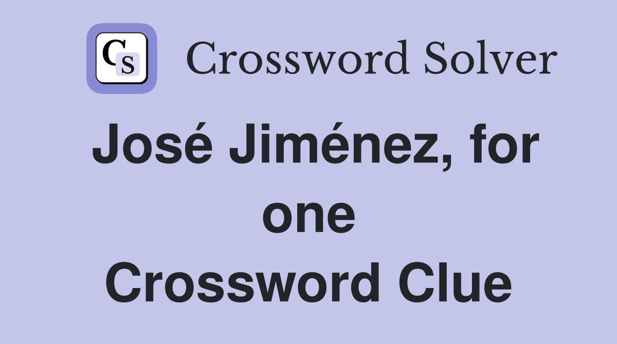 José Jiménez, for one Crossword Clue