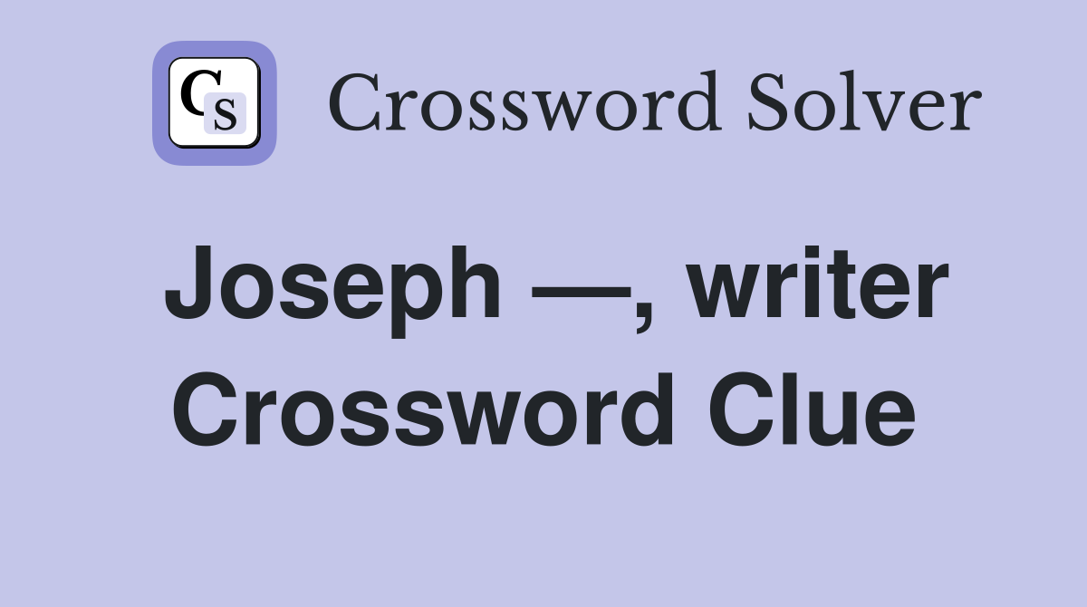 Joseph —, writer Crossword Clue