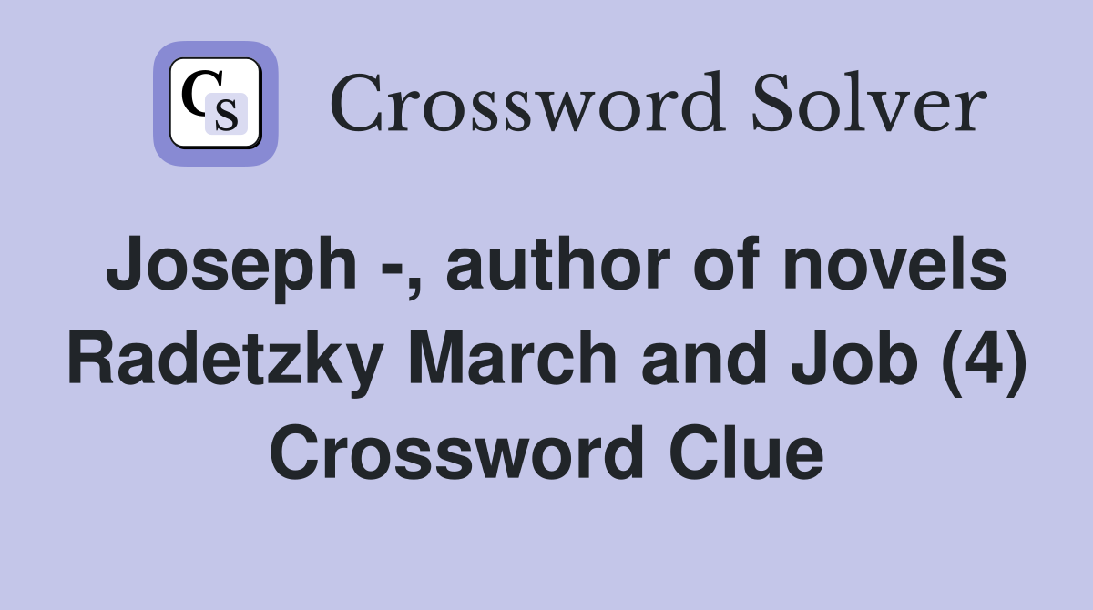 Joseph -, author of novels Radetzky March and Job (4) Crossword Clue