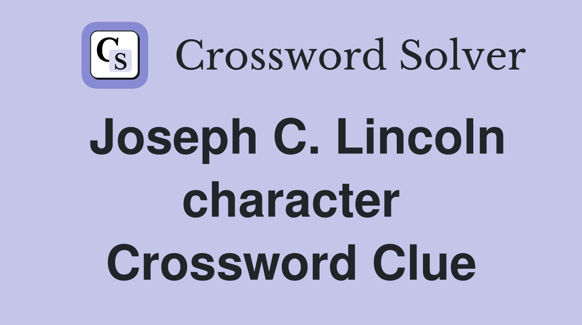 Joseph C. Lincoln character Crossword Clue