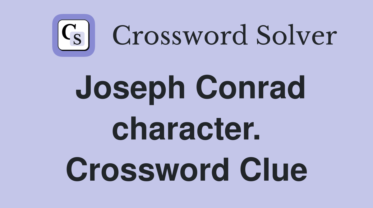 Joseph Conrad character. Crossword Clue
