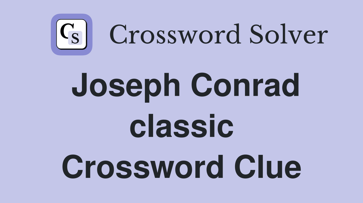 Joseph Conrad classic Crossword Clue