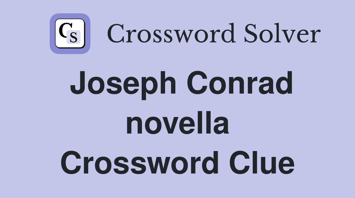Joseph Conrad novella Crossword Clue