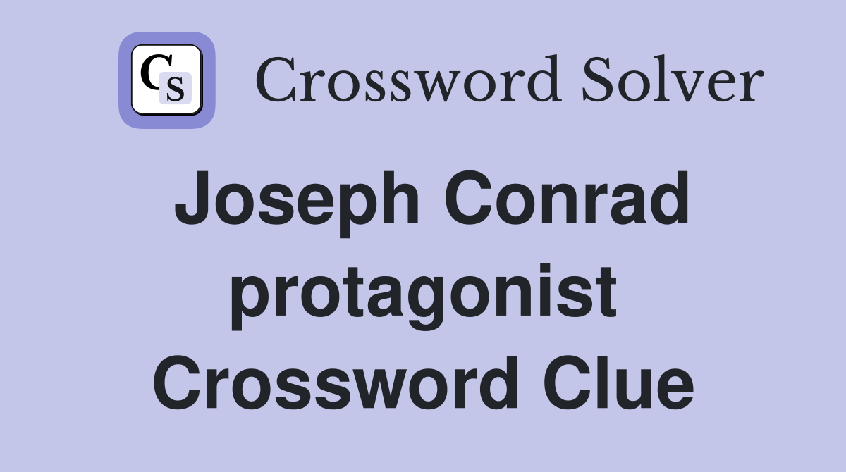 Joseph Conrad protagonist Crossword Clue