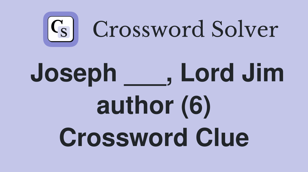 Joseph ___, Lord Jim author (6) Crossword Clue