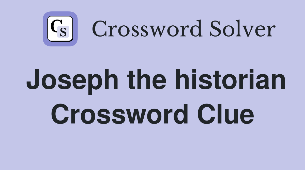 Joseph the historian Crossword Clue