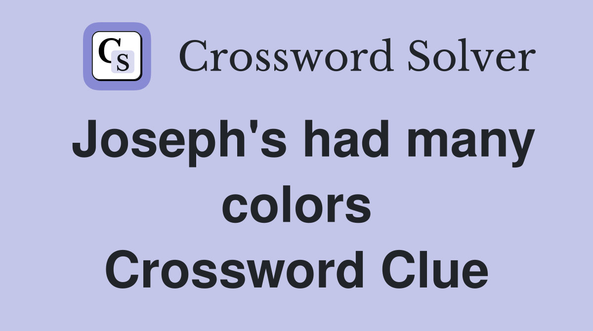 Joseph's had many colors Crossword Clue