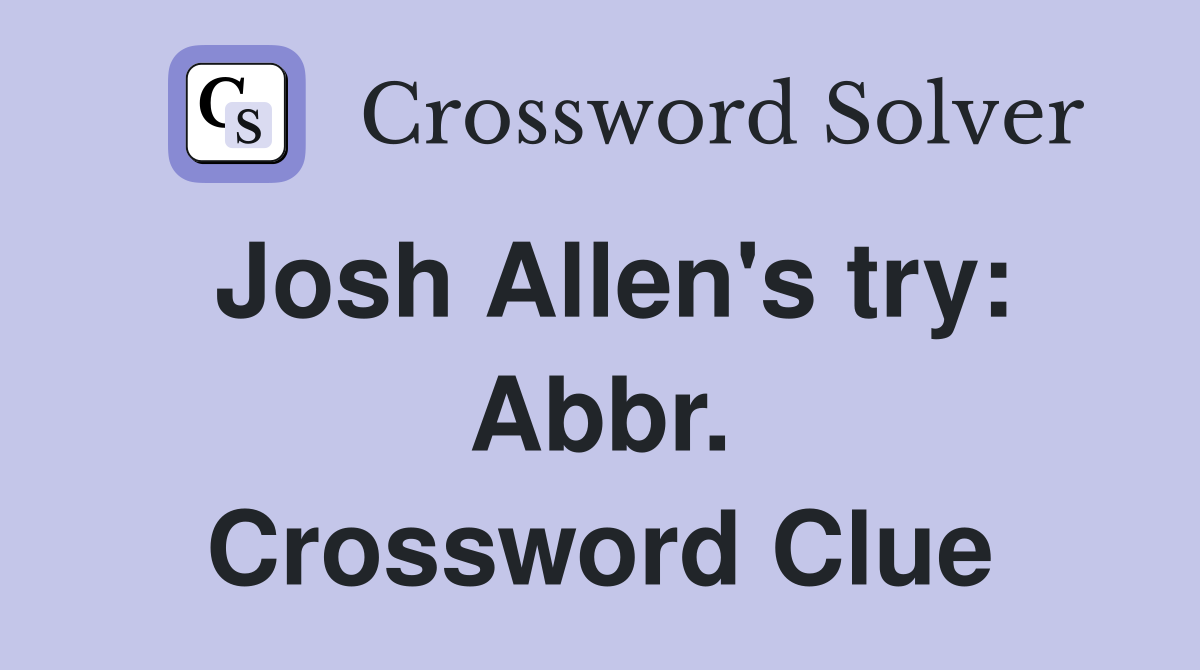 Josh Allen's try: Abbr. Crossword Clue