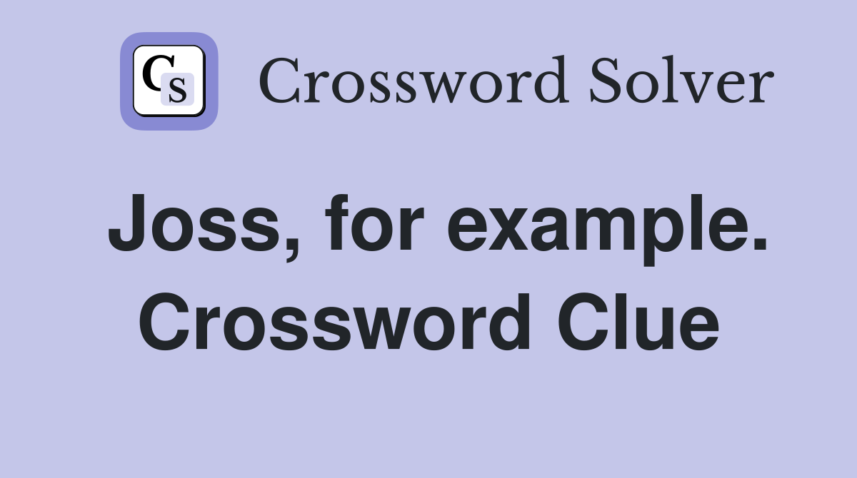 Joss, for example. Crossword Clue
