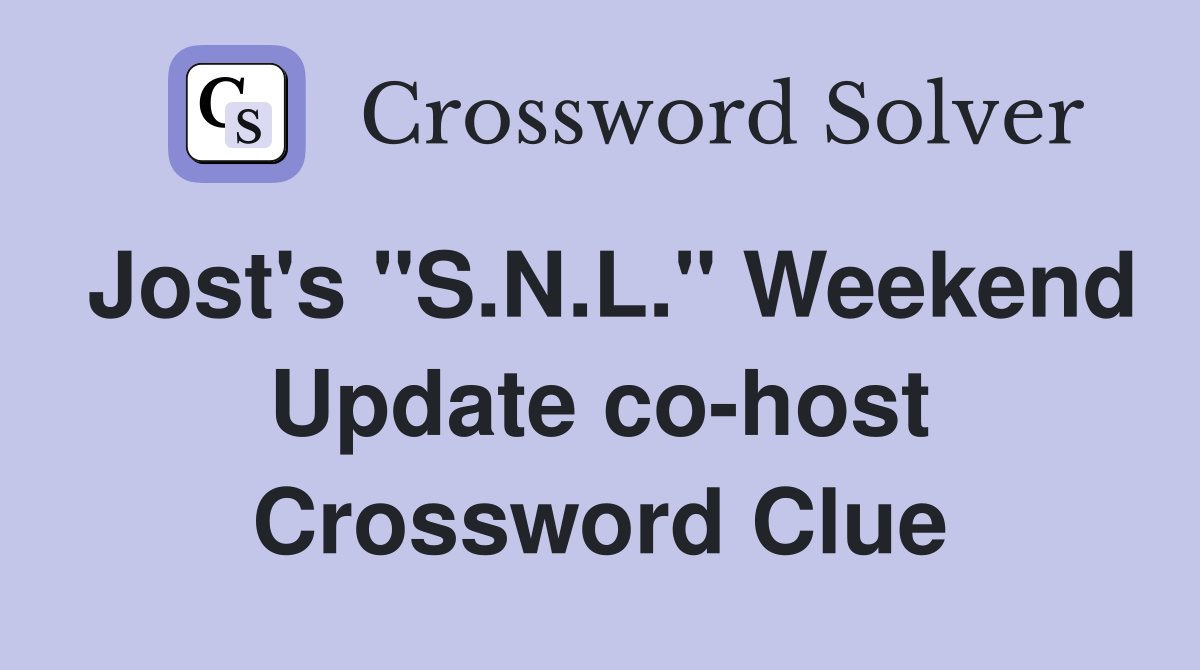 Jost's "S.N.L." Weekend Update co-host Crossword Clue