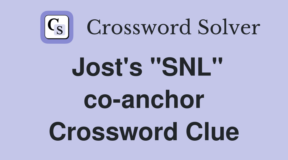 Jost's "SNL" co-anchor Crossword Clue