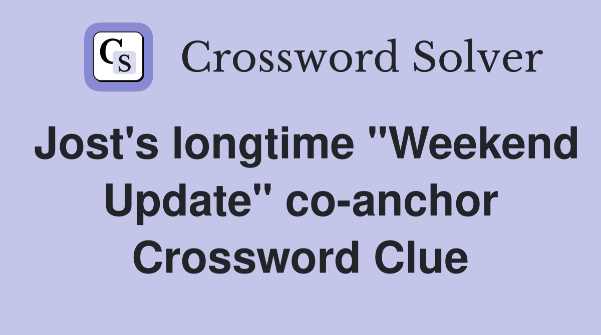 Jost's longtime "Weekend Update" co-anchor Crossword Clue