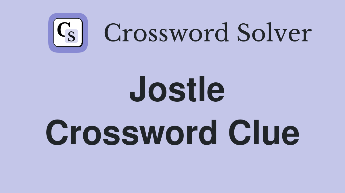 Jostle Crossword Clue