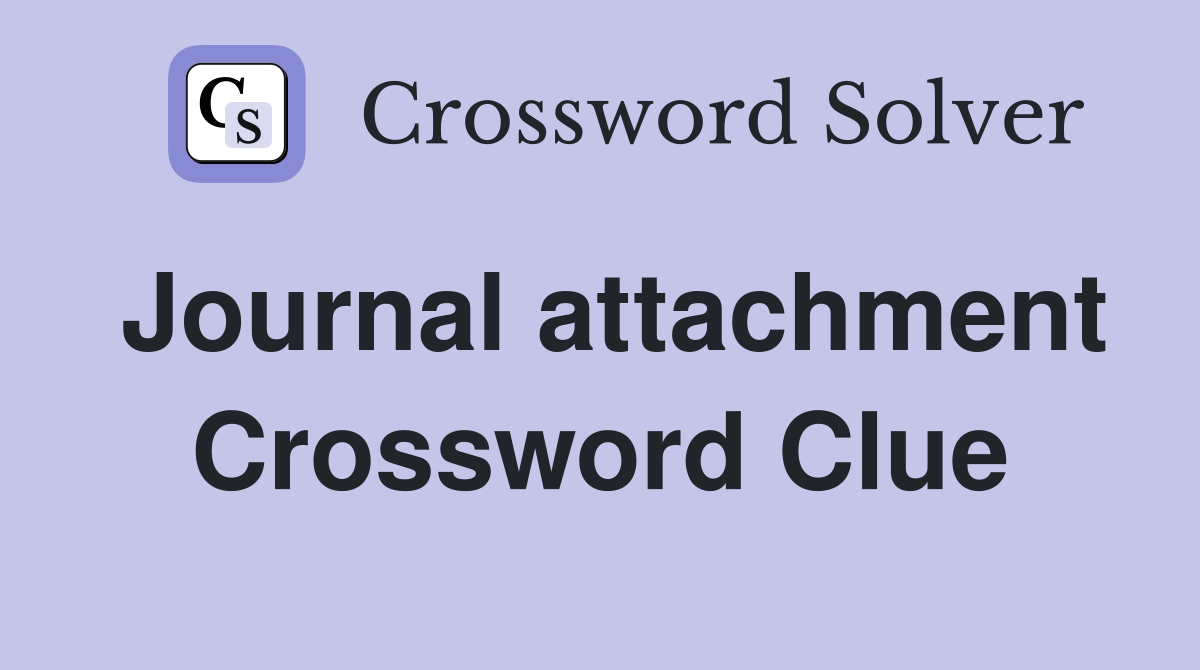 Journal attachment Crossword Clue