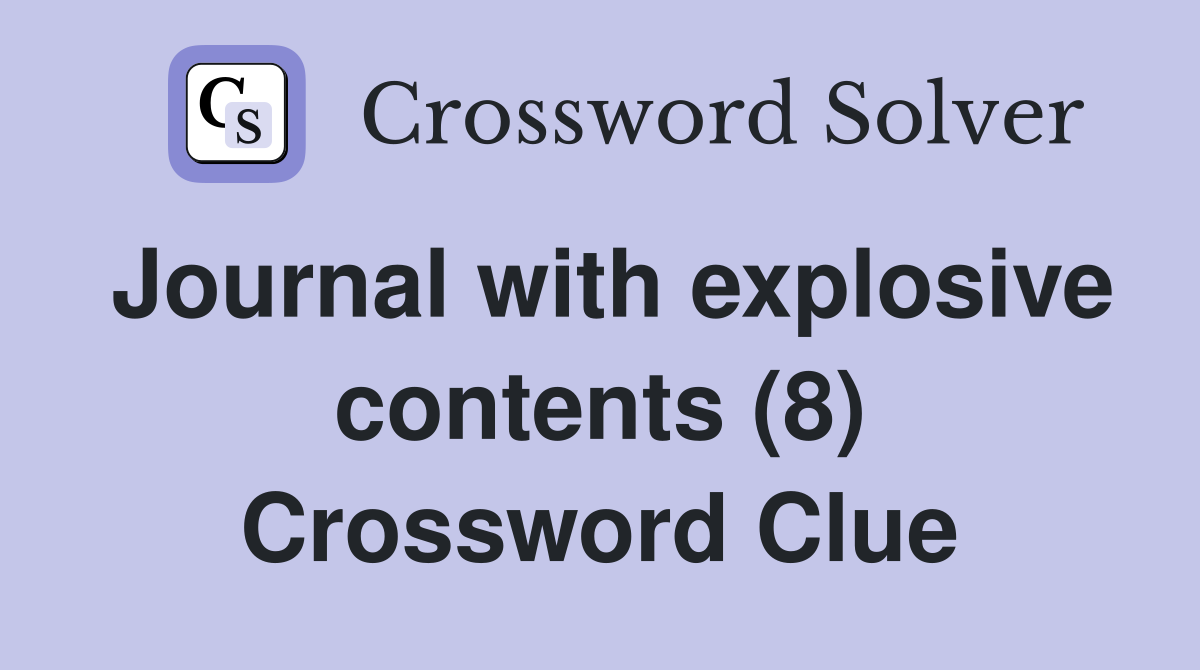 Journal with explosive contents (8) Crossword Clue