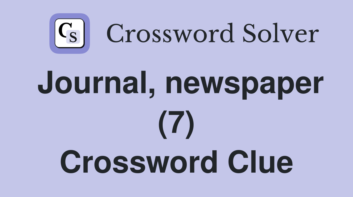 Journal, newspaper (7) Crossword Clue