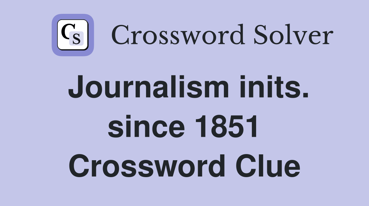 Journalism inits. since 1851 Crossword Clue