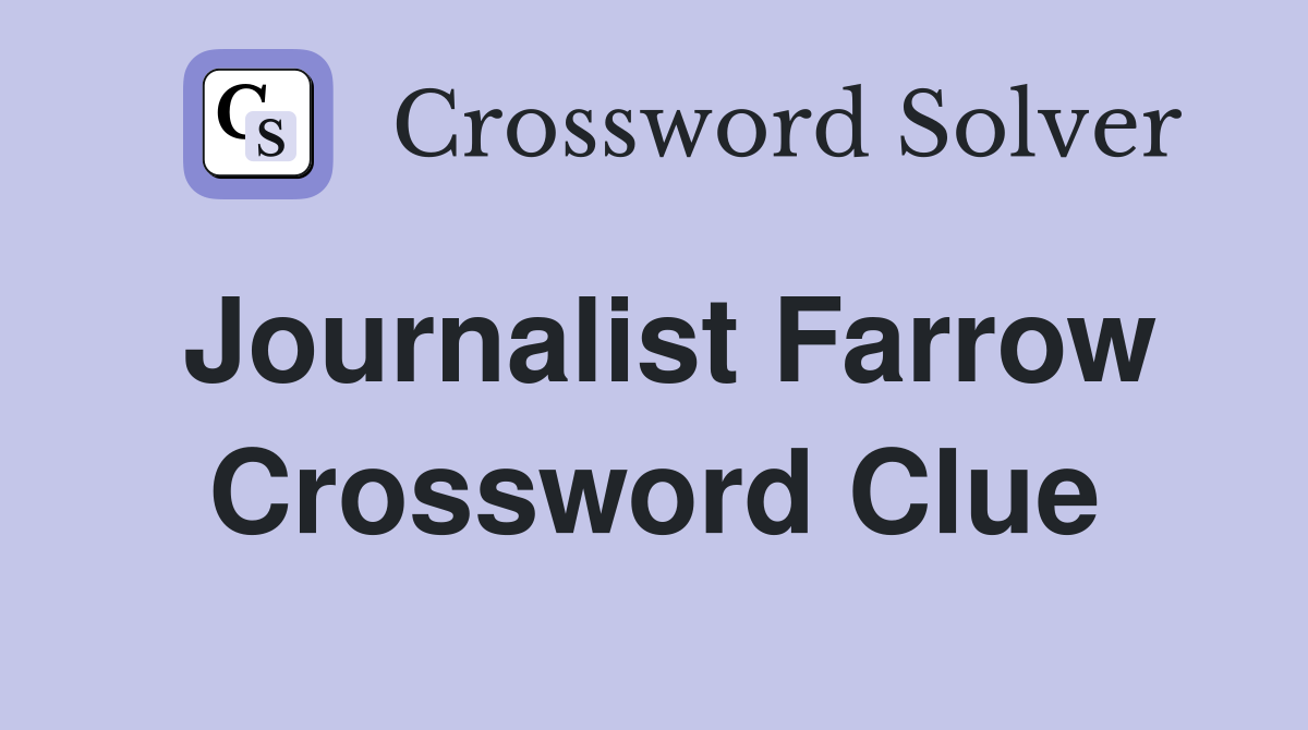 Journalist Farrow Crossword Clue