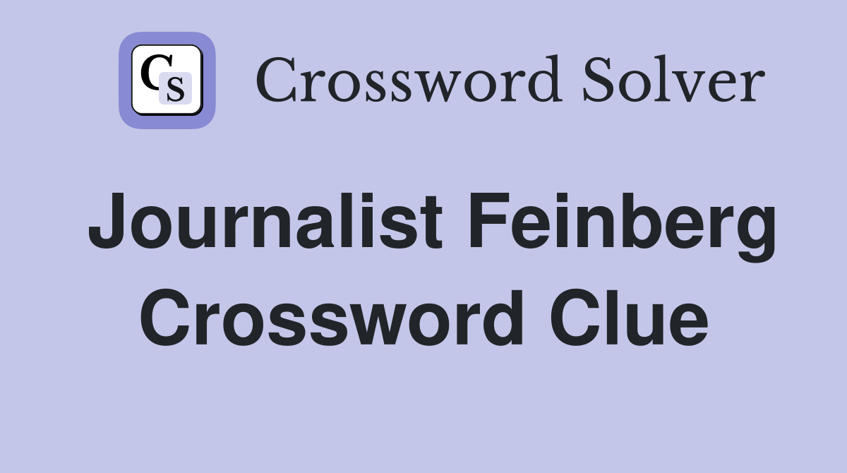 Journalist Feinberg Crossword Clue