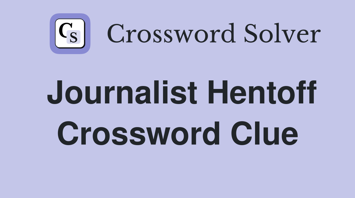 Journalist Hentoff Crossword Clue