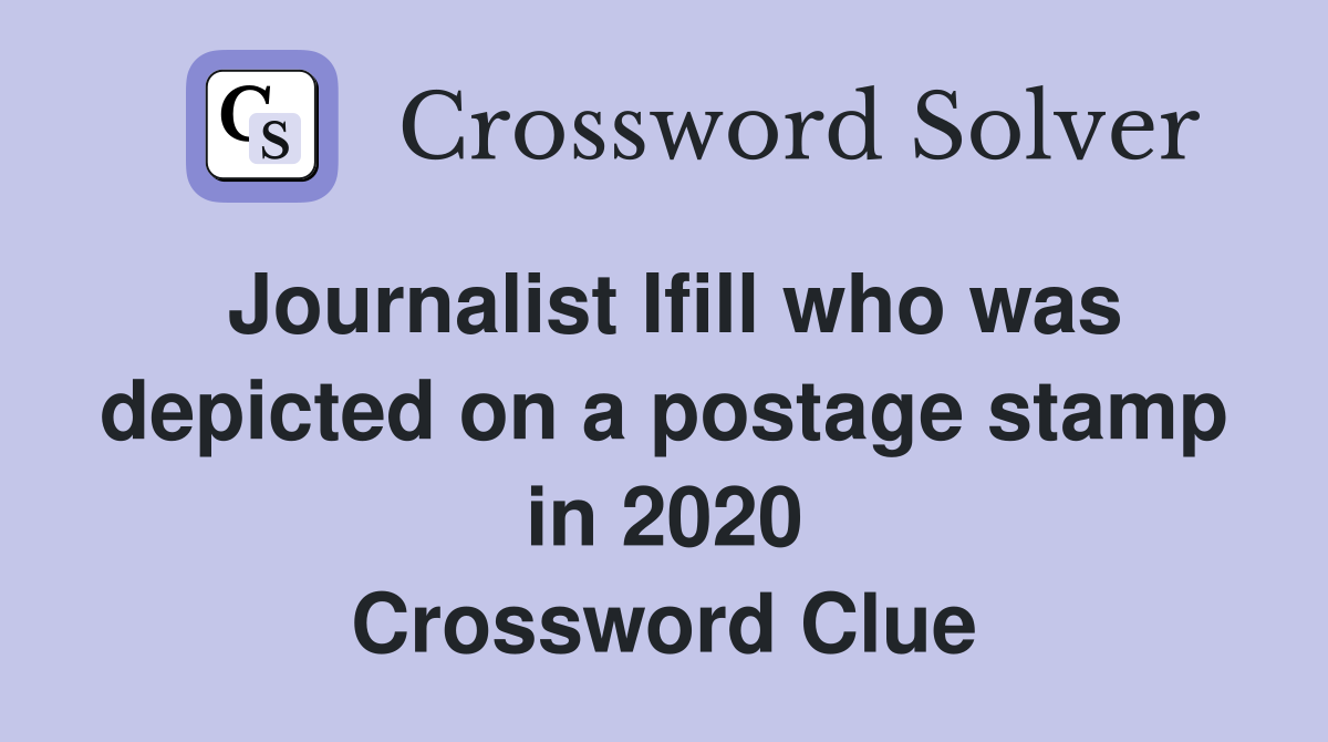 Journalist Ifill who was depicted on a postage stamp in 2020 Crossword Clue