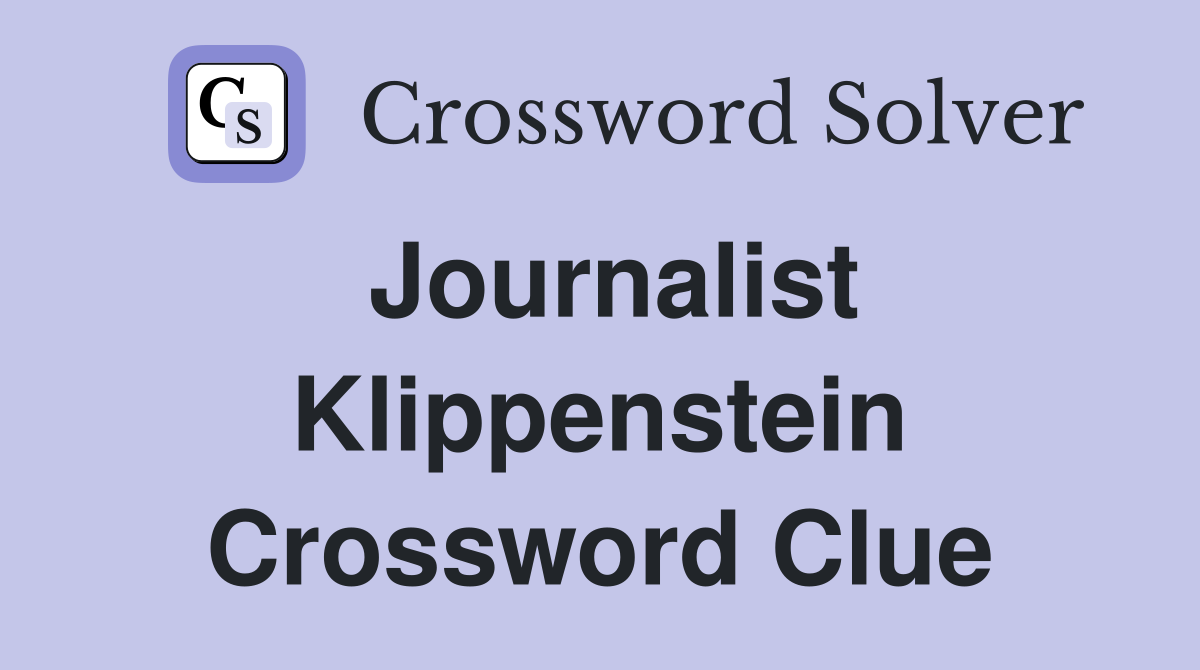 Journalist Klippenstein Crossword Clue