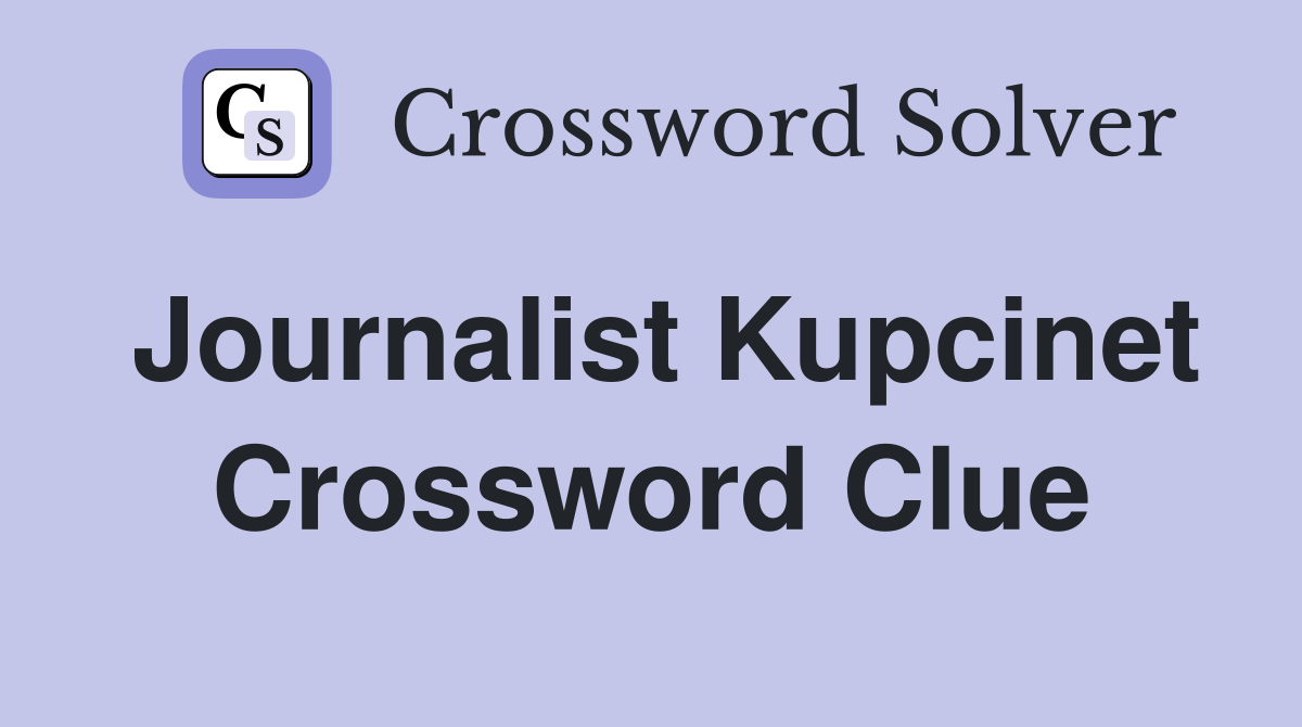 Journalist Kupcinet Crossword Clue