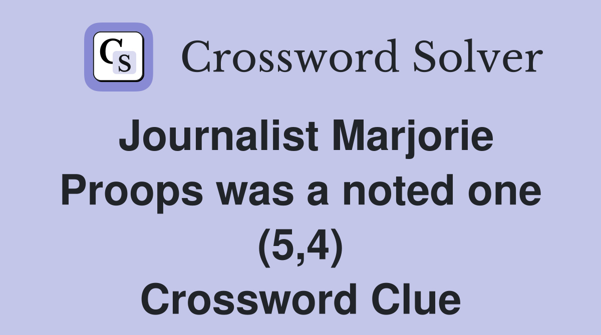 Journalist Marjorie Proops was a noted one (5,4) Crossword Clue