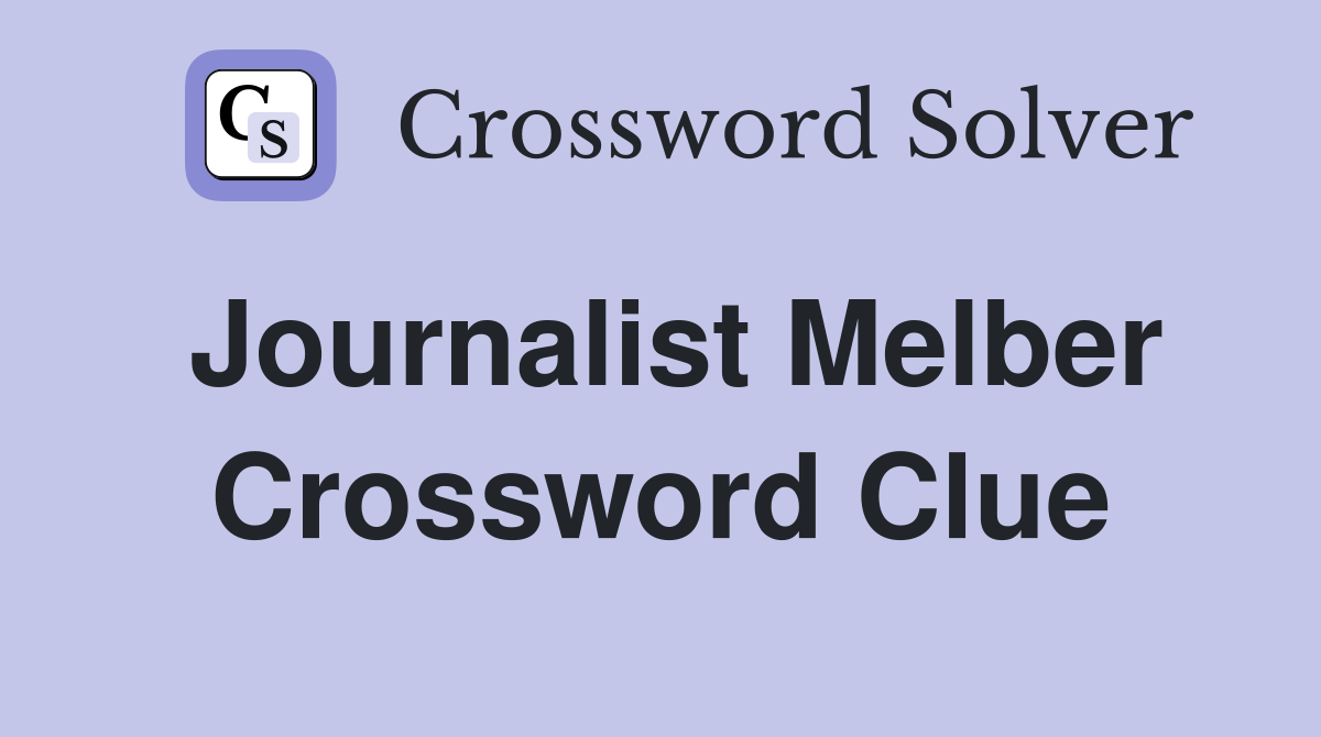 Journalist Melber Crossword Clue