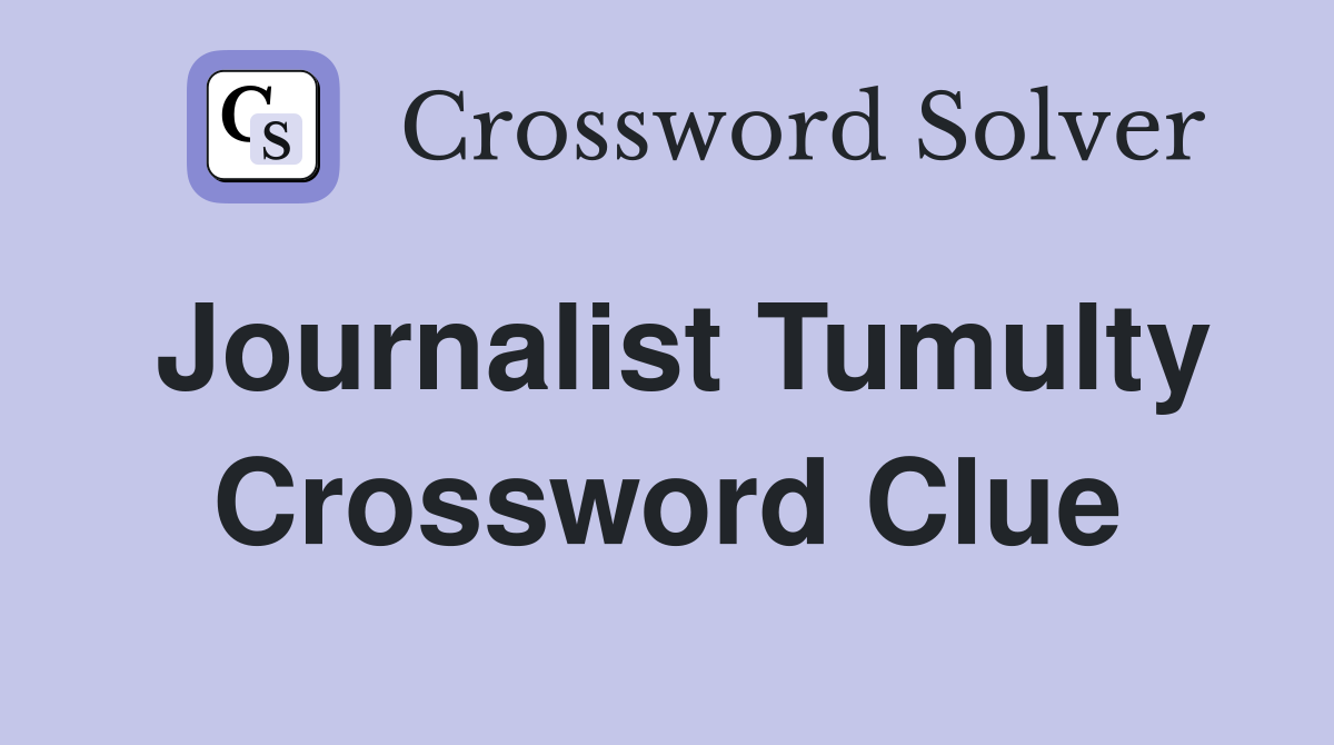 Journalist Tumulty Crossword Clue
