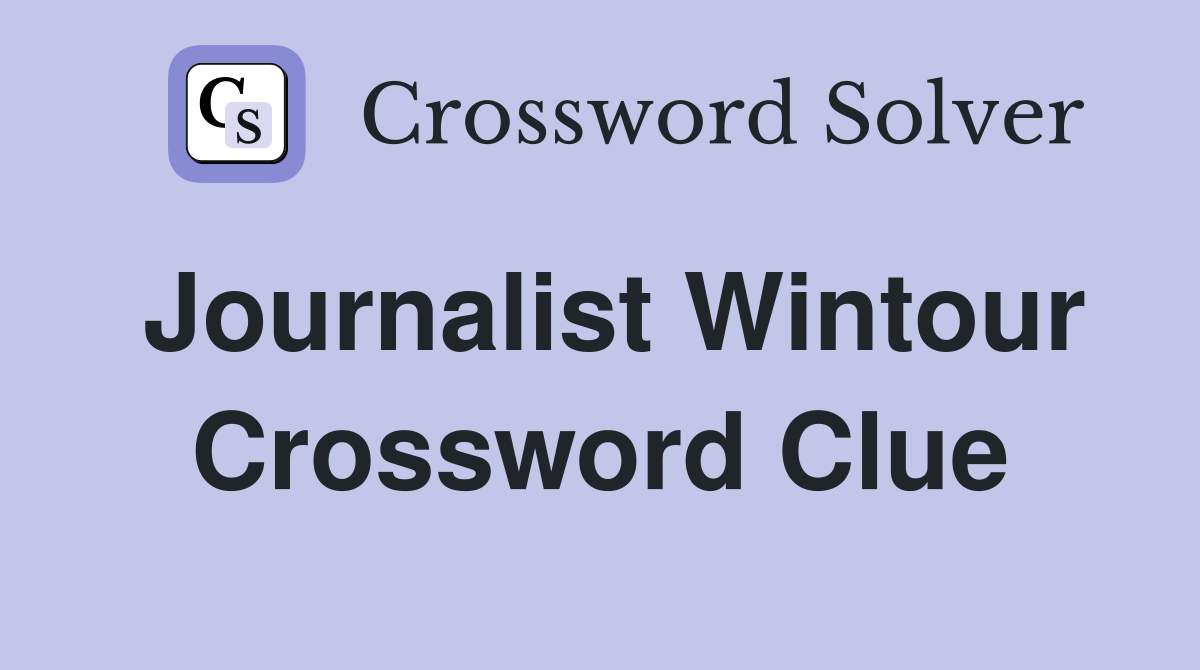 Journalist Wintour Crossword Clue