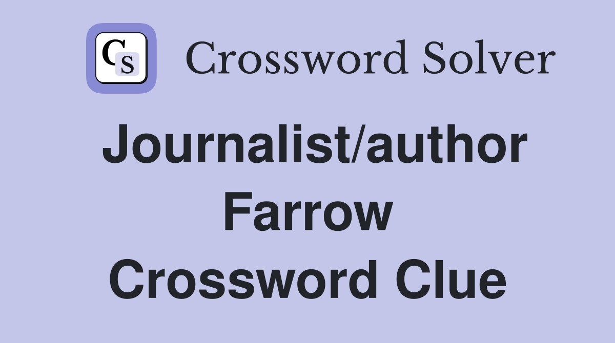 Journalist/author Farrow Crossword Clue