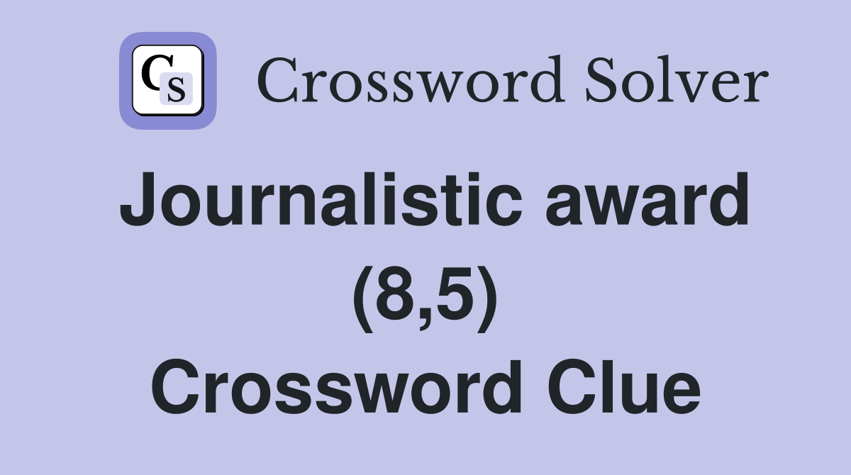 Journalistic award (8,5) Crossword Clue
