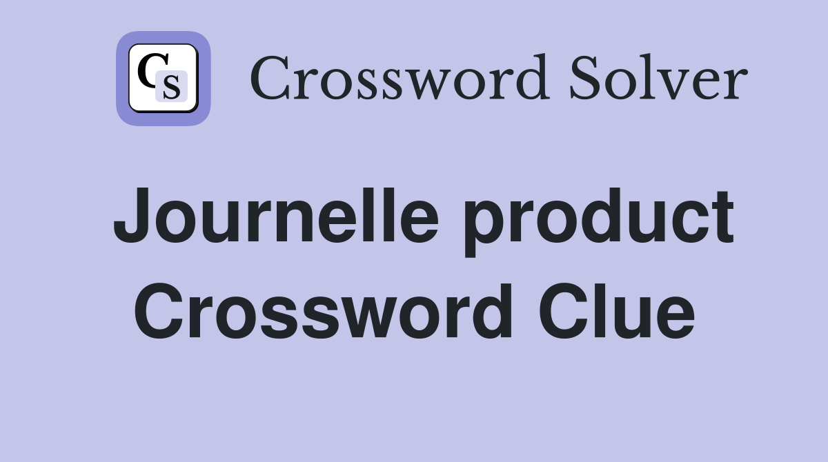 Journelle product Crossword Clue