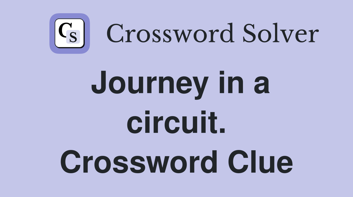 Journey in a circuit. Crossword Clue