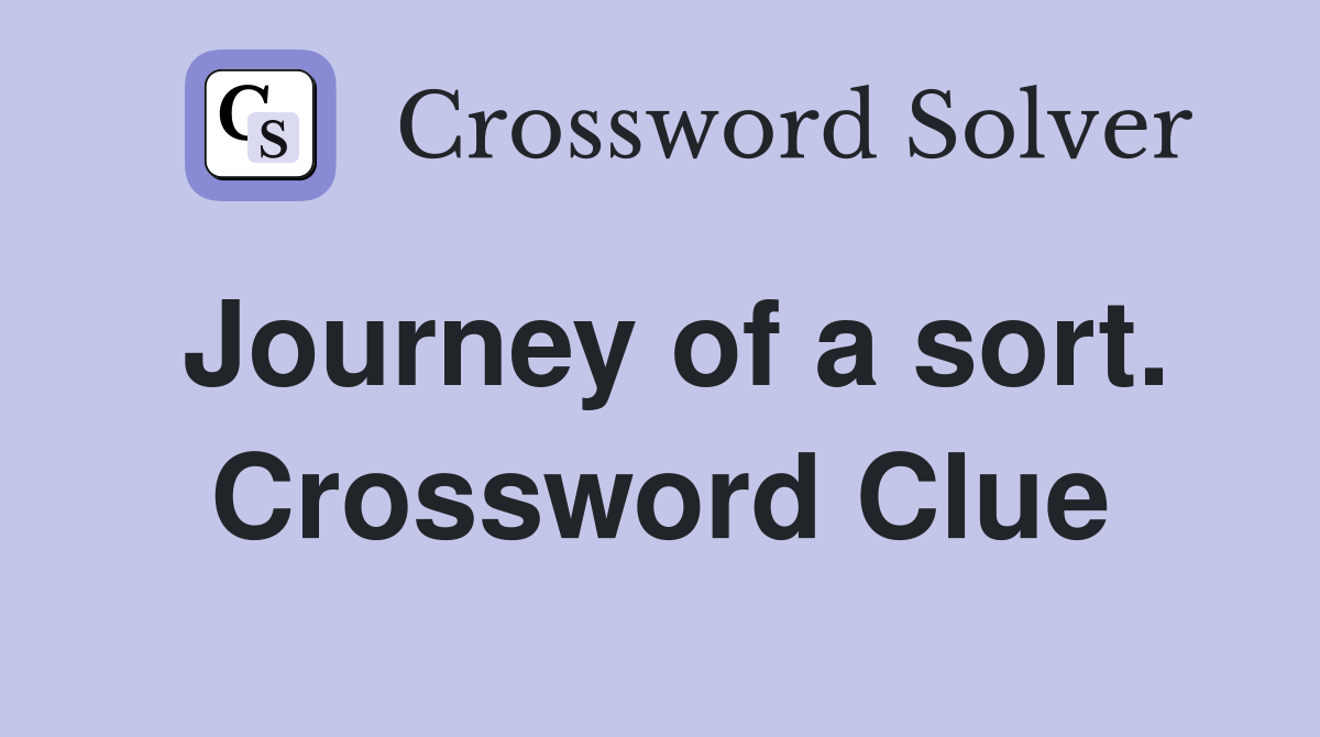 Journey of a sort. Crossword Clue
